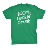 100% Feckin' DRUNK - Distressed T-shirt