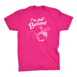 I'm Just BUZZED - Buzzed Bee - Funny - T-Shirt