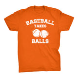 BaseBall Takes Balls - Distressed Print -  Funny Sports Pun Gift T-Shirt
