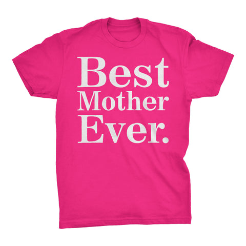 Best MOTHER Ever - 001 Mother's Day Mom T-shirt