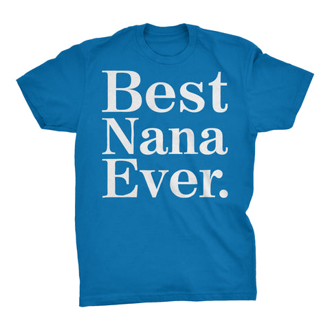 Best NANA Ever - 001 Mother's Day Grandmother T-shirt