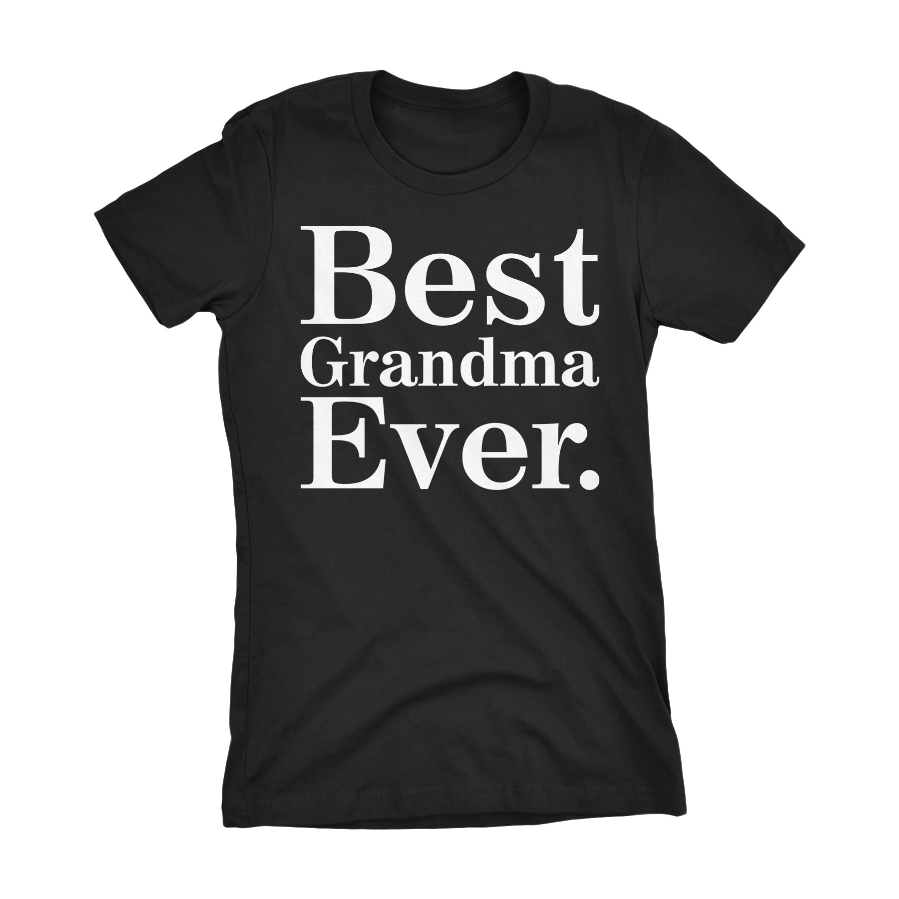 Best GRANDMA Ever - 001 Mother's Day Gift Grandmother Ladies Fit T-shirt