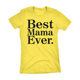 Best MAMA Ever - 001 Mother's Day Gift Mom Ladies Fit T-shirt