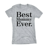Best MOMMY Ever - 001 Mother's Day Gift Mom Ladies Fit T-shirt