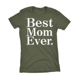 Best MOM Ever - 001 Mother's Day Gift Mom Ladies Fit T-shirt