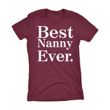 Best NANNY Ever - 001 Mother's Day Gift Grandmother Ladies Fit T-shirt