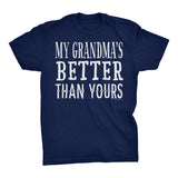 My GRANDMA Is Better Than Yours - Funny Mother's Day Grandmother T-shirt