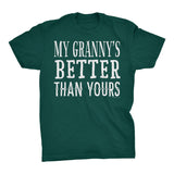 My GRANNY Is Better Than Yours - Funny Mother's Day Grandmother T-shirt