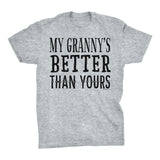 My GRANNY Is Better Than Yours - Funny Mother's Day Grandmother T-shirt