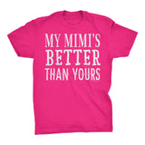 My MIMI Is Better Than Yours - Funny Mother's Day Grandmother T-shirt