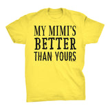 My MIMI Is Better Than Yours - Funny Mother's Day Grandmother T-shirt
