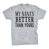 My NANA Is Better Than Yours - Funny Mother's Day Grandmother T-shirt