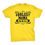 Coolest MAMA Ever - Mother's Day Mom T-shirt