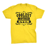 Coolest MOTHER Ever - Mother's Day Mom T-shirt