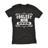 Coolest MUM Ever - Mother's Day Grandmother Ladies Fit T-shirt