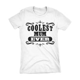 Coolest MUM Ever - Mother's Day Grandmother Ladies Fit T-shirt