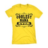 Coolest NANA Ever - Mother's Day Grandmother Ladies Fit T-shirt