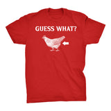 Guess What? CHICKEN BUTT - Funny - T-Shirt