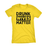 Drunk WIVES Matter -002- Ladies Fit