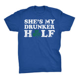 She's My DRUNKER Half - 006 - Distressed Irish T-shirt