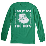 I Do It For The HO's - Christmas Long Sleeve Shirt