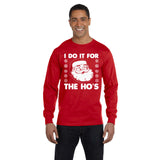 I Do It For The HO's - Christmas Long Sleeve Shirt