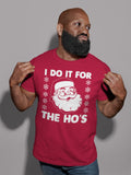 I Do It For The HO's - Christmas T-shirt