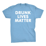 DRUNK Lives Matter - 003