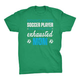 Behind Every Soccer Player Is A Completely Exhausted Mom - Funny Mom Soccer T-shirt