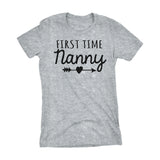 First Time NANNY - Mother's Day Grandmother Gift Ladies Fit T-shirt