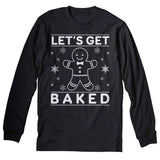 Get Baked - Christmas Long Sleeve Shirt