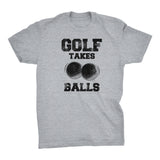 Golf Takes Balls - Distressed Print -  Funny Sports Pun Gift T-Shirt