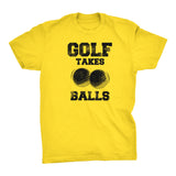 Golf Takes Balls - Distressed Print -  Funny Sports Pun Gift T-Shirt