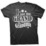 I Put The Grand In GRANDMA - Mother's Day Grandmother T-shirt