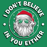 I Don't Believe - Christmas T-shirt