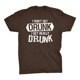 I Don't Get DRUNK I Get Really DRUNK - 002 - Distressed