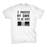 ShirtInvaders - I Paused My Game For This - 001 Funny Gamer T-shirt