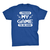 ShirtInvaders - I Paused My Game For This - 002 Funny Gamer T-shirt