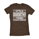 It's A GRANDMOTHER Thing You Wouldn't Understand - 001 Grandma Ladies Fit T-shirt
