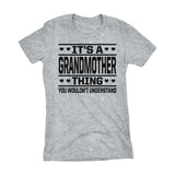 It's A GRANDMOTHER Thing You Wouldn't Understand - 001 Grandma Ladies Fit T-shirt