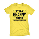 It's A GRANNY Thing You Wouldn't Understand - 001 Grandmother Ladies Fit T-shirt