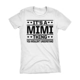 It's A MIMI Thing You Wouldn't Understand - 001 Grandmother Ladies Fit T-shirt