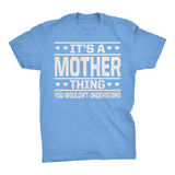 It's A MOTHER Thing You Wouldn't Understand - 001 Mom T-shirt