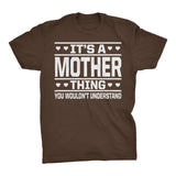 It's A MOTHER Thing You Wouldn't Understand - 001 Mom T-shirt