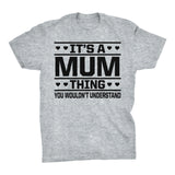 It's A MUM Thing You Wouldn't Understand - 001 Grandmother T-shirt