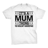 It's A MUM Thing You Wouldn't Understand - 001 Grandmother T-shirt