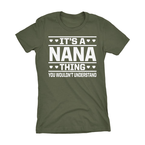 It's A NANA Thing You Wouldn't Understand - 001 Grandmother Ladies Fit T-shirt