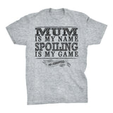 MUM Is My Name, Spoiling Is My Game - Mother's Day Grandmother T-shirt