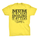 MUM Is My Name, Spoiling Is My Game - Mother's Day Grandmother T-shirt