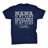 NANA Is My Name, Spoiling Is My Game - Mother's Day Grandmother T-shirt